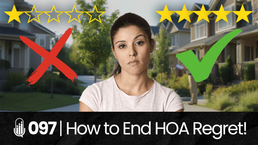 097 | 70% of Homeowners Regret Buying in an HOA. What’s Going On? hoa-podcast