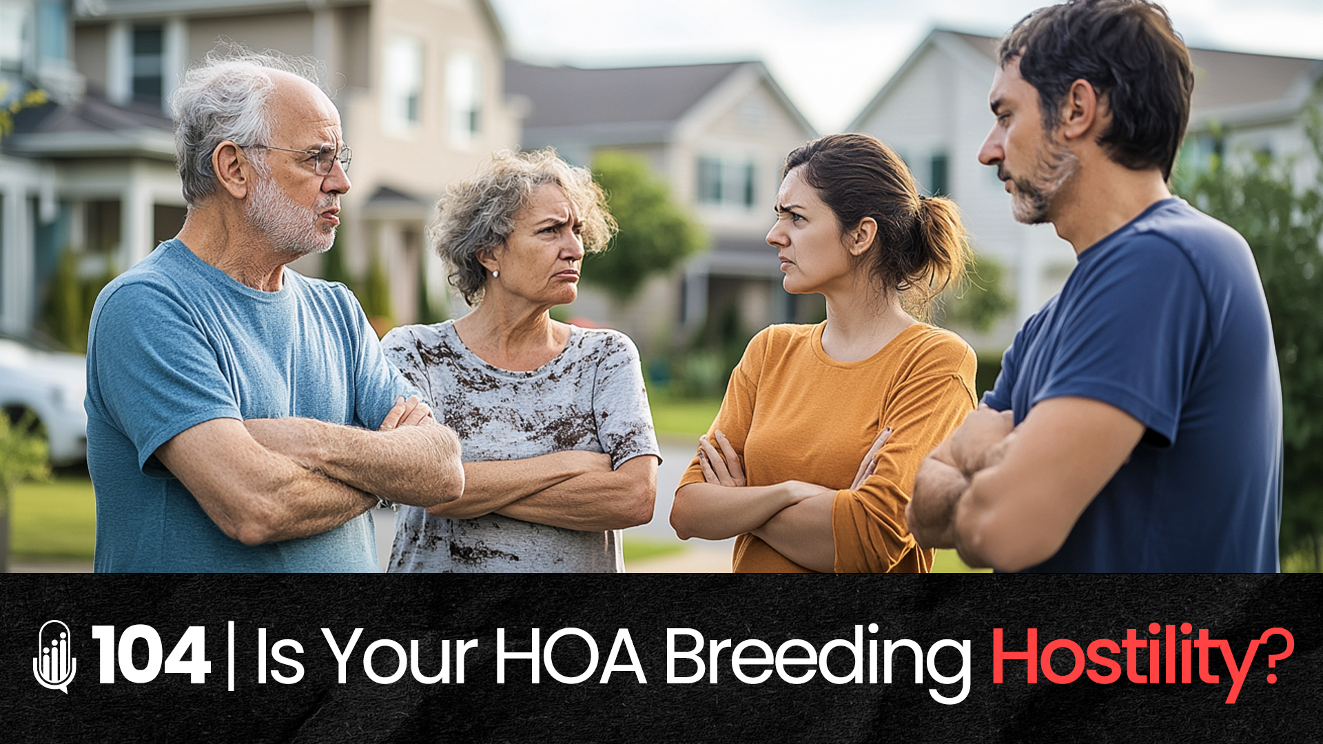 104 | The Rise of Hostility in HOAs & How to Bring Back Civility hoa-podcast