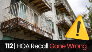 112 | HOA Board Heroes: What Happens When an HOA Board Is Recalled? hoa-podcast