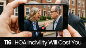 116 | When HOA Incivility Gets Expen$ive! hoa-podcast