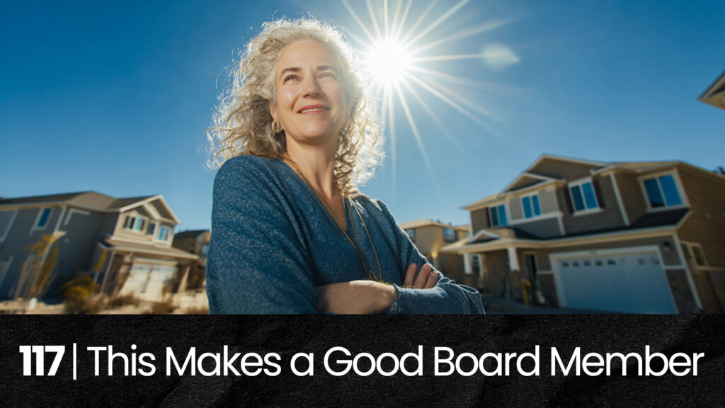 117 | HOA Board Heroes: Why Experience Makes Strong Association Communities hoa-podcast