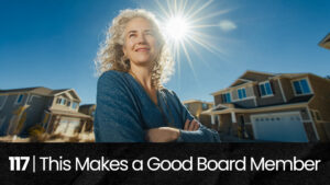 117 | HOA Board Heroes: Why Experience Makes Strong Association Communities hoa-podcast