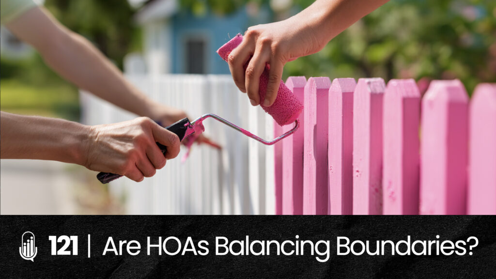 121 | HOA Board Heroes: Why Fairness & Listening Matter Most hoa-podcast