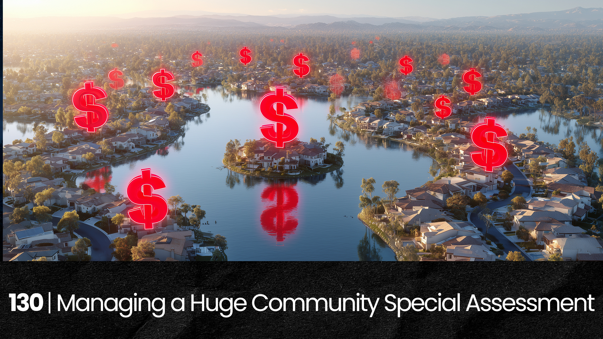 130 | HOA Board Heroes: Managing a Huge Community Special Assessment hoa-podcast