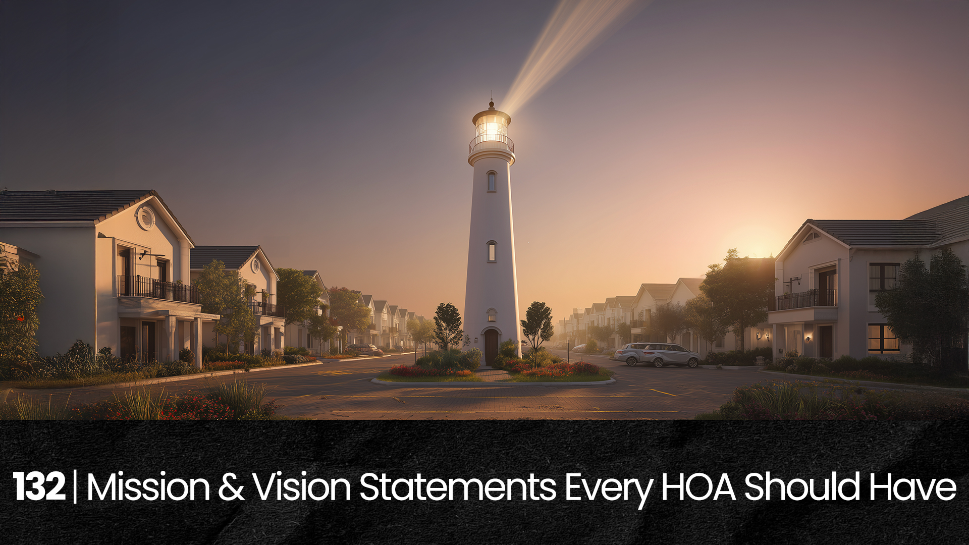 132 | Mission & Vision Statements Every HOA Should Have hoa-podcast