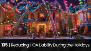 135 | Deck the Halls: Reducing HOA Liability During the Holidays hoa-podcast