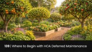 139 | HOA Board Heroes: Where to Begin with HOA Deferred Maintenance hoa-podcast